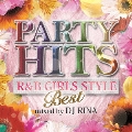 PARTY HITS R&B GIRLS STYLE ～BEST～ Mixed by DJ RINA