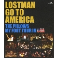 LOSTMAN GO TO AMERICA THE PILLOWS MY FOOT TOUR IN USA