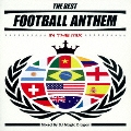 THE BEST FOOTBALL ANTHEM IN THE MIX Mixed By DJ MAGIC DRAGON