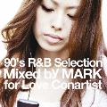 90's R&B Selection Mixed by MARK for Love Conartist