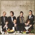 DIAMOND☆DOGS [CD+DVD]<初回限定盤A>