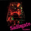 Sadisgate [CD+DVD]<初回限定盤B>