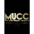 MUCC 15TH ANNIVERSARY YEAR LIVE MUCC vs ムック vs MUCC 完全盤<完全生産限定版>