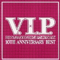 V.I.P. ホット・R&B/ヒップホップ/ダンス・トラックス 10TH ANNIVERSARY BEST