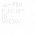 FUTURE IS WOW [CD+DVD]
