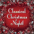 Classical Christmas Night!