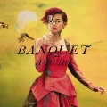 BANQUET [CD+DVD]<初回生産限定盤>