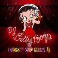 DJ BETTY BOOP -BEST OF MIX-