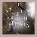 kaleido proud fiesta<通常盤>