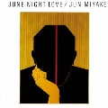JUNE NIGHT LOVE<初回限定生産盤>