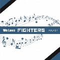 We Love FIGHTERS