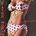 Tattoo Woman<完全限定プレス盤>