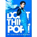 DON'T THINK, POP!! [CD+DVD+PhotoBook]<初回限定盤>