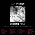 ノー・ソングス・トゥモロー:ダークウェイヴ、エターナル・ロック・アンド・コールドウェイヴ 1981-1990(4CDボックス)