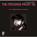 THE MESSAGE FROM T.K. ～IT'S A MIAMI MODERN SOUL WORLD～<期間限定価格盤>