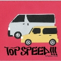 TOP SPEED!!!