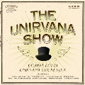 THE UNIRVANA SHOW  [CD+DVD]
