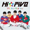 We are Hi☆Five [CD+DVD]<初回限定盤>
