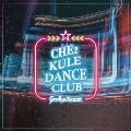Che Che Kule Dance Club<数量限定盤>