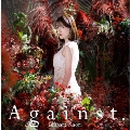 Against. [CD+DVD]<初回限定盤>
