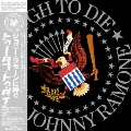 TOO TOUGH TO DIE -A TRIBUTE TO JOHNNY RAMONE- SPECIAL EDITION<初回限定盤>
