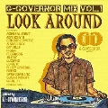G - GOVERNOR MIX VOL.1 "LOOK AROUND"