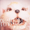 PHANTOM girl [CD+DVD]<初回生産限定盤>