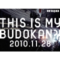 LIVE DVD 「THIS IS MY BUDOKAN?! 2010.11.28」