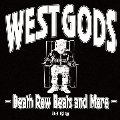 WEST GODS -Death Row Beats and More-