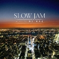 SLOW JAM Mixed by DJ KAZ
