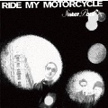 RIDE MY MOTORCYCLE