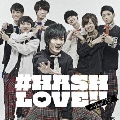 #HASH LOVE!! (臼井拓馬ver.)<初回生産限定盤>