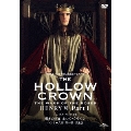 嘆きの王冠 ホロウ・クラウン ヘンリー六世 第一部 【完全版】