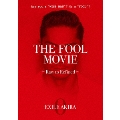 THE FOOL MOVIE ～Raw to Refined～