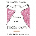 SONGS FOR PIERRE CHUVIN
