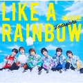 LIKE A RAINBOW [CD+DVD]<初回限定盤B>