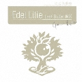 Edel Lilie(Last Bullet MIX)<通常盤C(グラン・エプレver.)>