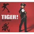 TIGER! [CD+DVD]<初回限定盤>