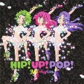 HIP! UP! POP! [CD+DVD]<初回盤>