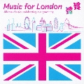 ミュージック・フォー・ロンドン ロンドン・オリンピック公式クラシック・アルバム
