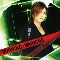 BURNING×WARNING [CD+DVD]