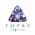 TOPAZ [CD+DVD]<初回限定盤>