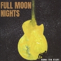 FULL MOON NIGHTS