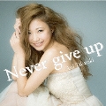 Never give up [CD+DVD]