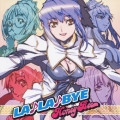 LA♪LA♪BYE