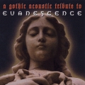 ゴシック・アコースティック～トリビュート・トゥ・エヴァネッセンス