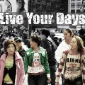 Live Your Days