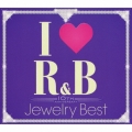 アイ・ラヴＲ＆Ｂ～１０ｔｈアニヴァーサリー・ジュエリー・ベスト