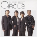 サーカス　スーパー・ベスト＜期間限定生産盤＞