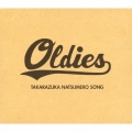 Oldies TAKARAZUKA NATSUMERO SONG [CD+DVD]＜初回生産限定盤＞